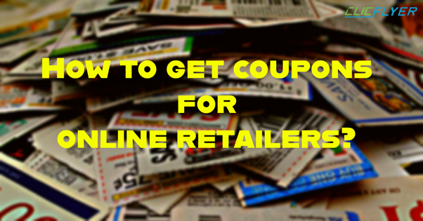 How to get coupons for online retailers?